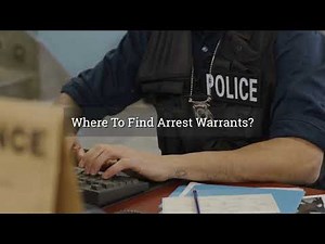 Where To Find Arrest Warrants?