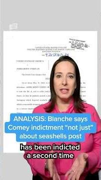 ANALYSIS: Blanche says Comey indictment "not just" about seashells post