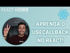 Entenda DE VEZ o useCallback - React Hooks