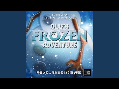 That Time Of Year (From "Olaf's Frozen Adventure")