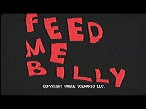 [4K] Feed Me Billy [FULL]