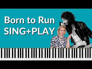 Born to Run Bruce Springsteen Piano Tutorial - SING and PLAY - AUTHENTIC transcription
