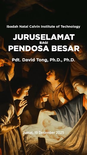 𝗜𝗕𝗔𝗗𝗔𝗛 𝗡𝗔𝗧𝗔𝗟 𝟮𝟬𝟮𝟱 𝗖𝗔𝗟𝗩𝗜𝗡 𝗜𝗡𝗦𝗧𝗜𝗧𝗨𝗧𝗘 𝗢𝗙 𝗧𝗘𝗖𝗛𝗡𝗢𝗟𝗢𝗚𝗬 “JURUSELAMAT BAGI PENDOSA BESAR” Bersyukur atas ibadah Natal bersama seluruh Sivitas Akademika Calvin Institute of Technology yang telah dilaksanakan pada Desember 2025. Natal mengingatkan kita akan kebenaran Injil yang kekal: Kristus datang ke dunia sebagai Juruselamat bagi pendosa, bahkan pendosa yang paling besar. Firman yang hidup telah menjadi manusia, tinggal di tengah dunia yang jatuh, dan membawa k