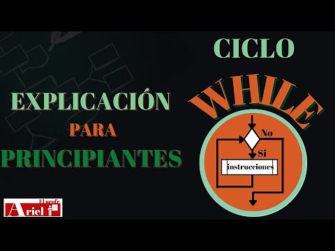 Como funciona el ciclo WHILE: Explicado para principiantes