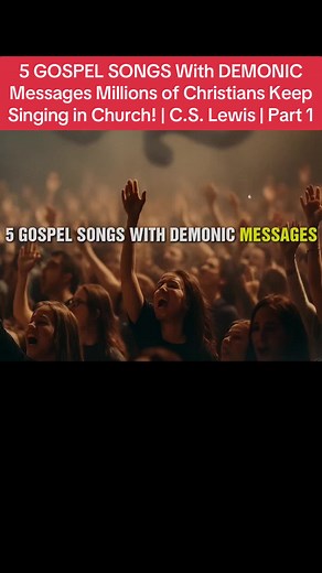5 Gospel Songs with Demonic Messages Unveiled | C.S. Lewis