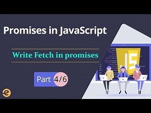 Promises in JavaScript |Learn To Write Fetch Request (Part 4/6) | Eduonix