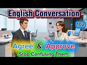 How To Use APPROVE & AGREE in Real Life | English Conversation #102 | English NVT