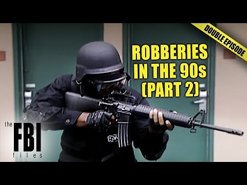 Lucrative Robberies SPOILT In The 90s (Part 2) | DOUBLE EPISODE | FBI Files