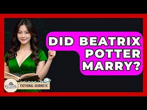 Did Beatrix Potter Marry? - Fictional Journeys