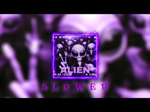 Alien slowed - Rcsbeatz