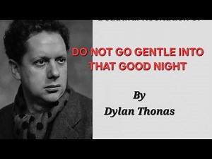 Do Not Go Gentle into That Good Night — Dylan Thomas | Powerful Recitation