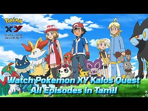 Watch and Download Pokemon XY Kalos Quest All Episodes in Tamil ‪@Horizons-Tamil‬