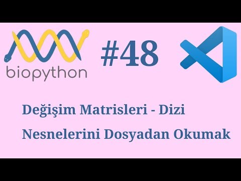 Biopython | #48 | Değişim Matrisleri - Dizi Nesnelerini Dosyadan Okumak