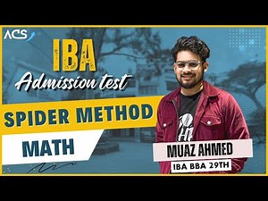Spider Method | Math | IBA Admission Preparation | Muaz Ahmed | IBA BBA 29