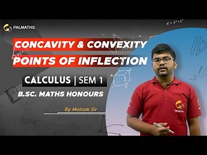 Calculus | Concavity, Convexity & Points of Inflection | Example & Solved Problems | B.Sc. Math Hons