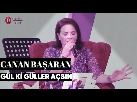 Canan Başaran - Gül Ki Güller Açsın (Canlı Performans)