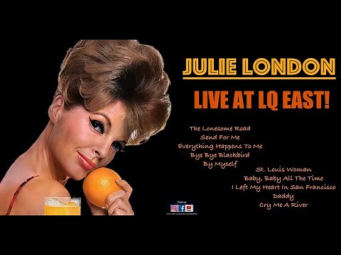 JULIE LONDON Live In Concert @ LQ East - Cry Me A River - Send For Me - Daddy - St Louis Woman more