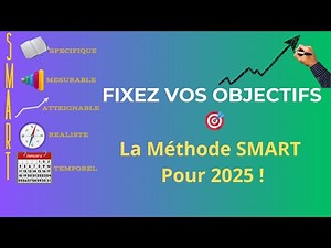 Objectifs SMART : La Méthode Infaillible Pour Réussir Vos Projets en 2025 #developpementpersonnel