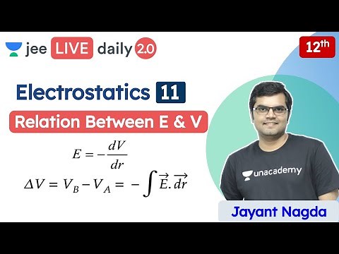 JEE: Electrostatics L11 | Relation Between Field & Potential | Unacademy JEE | Physics |Jayant Sir