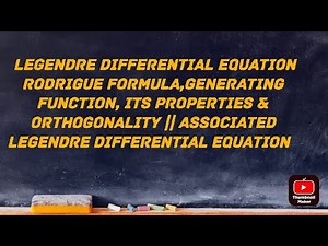 Legendre & Associated Legendre Differential Equation || Rodrigue Formula || Generating Functions
