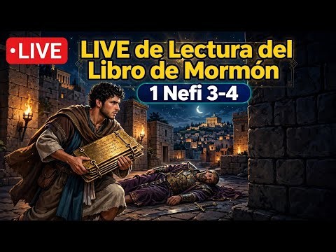 Nefi 3-4 EN VIVO | Iré y haré: Fe y Obediencia | Libro de Mormón