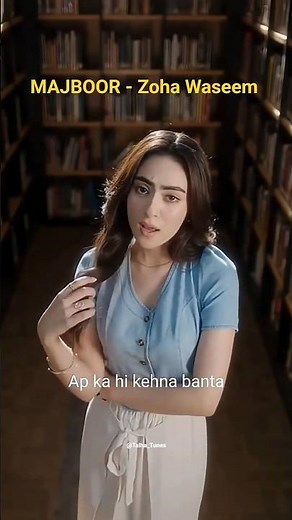 Ap ka hi kehna banta | aapka hi kehna banta | aapka ye kehna banta | zoha waseem majboor song