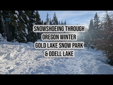 Snowshoeing to Relaxing Music - Gold Lake Snow Park & Odell Lake, Lane County Oregon