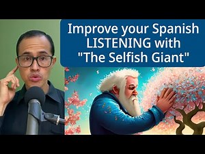 Learning Spanish? Improve your LISTENING with "The Selfish Giant"