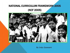 PPT - National Curriculum Framework 2005 (NCF 2005) PowerPoint Presentation - ID:9618617