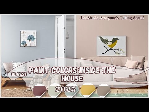 Top 10 Paint Colors INSIDE the House for 2025: Expert Reveals