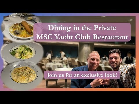 MSC Yacht Club Dining Experience: Join us for Dinner! | Top Sail Restaurant 2024