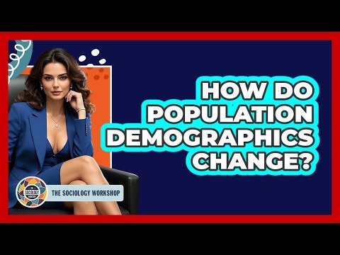How Do Population Demographics Change?