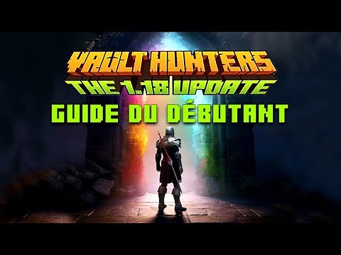 GUIDE DU DÉBUTANT POUR VAULT HUNTERS - Modpack Minecraft 1.18