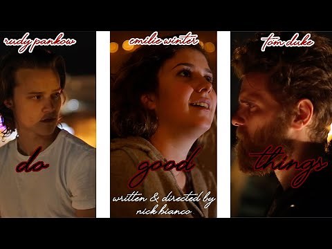 Do Good Things (A Short Film Written and Directed by Nick Bianco)