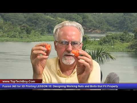 Fusion 360 for 3D Printing LESSON 10: Designing Working Nuts and Bolts that Fit Properly