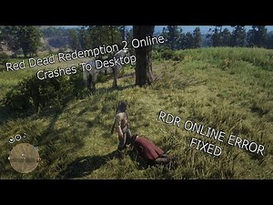 Red Dead Redemption 2 Online Crashes To Desktop - RDR Online Crash On Startup (Fixed)