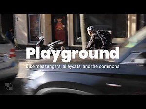 Playground: What can we learn from bike messenger alleycats? // Unsanctioned races and The Commons