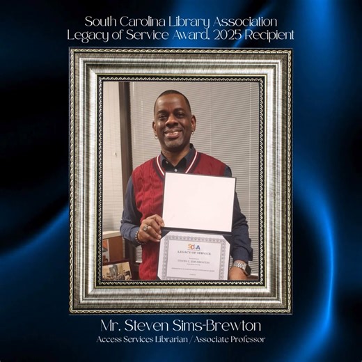 The James A. Rogers Library proudly celebrates Mr. Steven Sims-Brewton, recipient of the “Legacy of Service” Award at the 2025 South Carolina Library Association (SCLA) Conference, held on October 30th. This distinguished honor recognizes Mr. Sims-Brewton’s 34 years of outstanding dedication, leadership, and service to South Carolina libraries. His steadfast commitment to fostering access to information, supporting learning, and advancing the mission of libraries across the state exemplifies the
