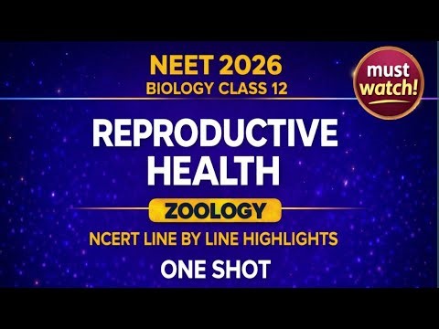 Reproductive Health | Class 12 Biology | NCERT Line by Line Highlights | NEET 2026 | ‪@GurukulNEET‬