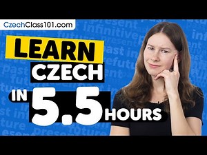 Learn Czech in 5.5 Hours - ALL Czech Absolute Beginners Need
