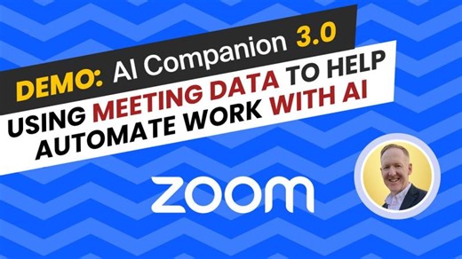 Zoom AI Companion 3.0: Use Meeting Data to help Automate Work with AI | Josh Stanley