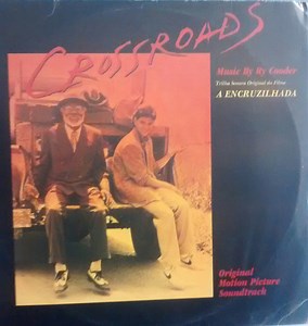 Ry Cooder - Crossroads (Trilha Sonora Original Do Filme A Encruzilhada)