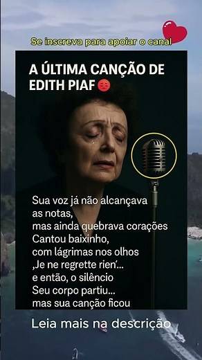 “A Última Canção de Edith Piaf” 😢🎤