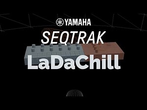 Yamaha SEQTRAK "LaDaChill"