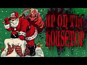 Up on the Housetop CreepyPasta