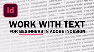 How to Work with Text for Beginners in Adobe InDesign | Skillshare Member | Skillshare