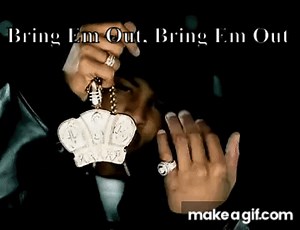 Bring Em Out on Make a GIF