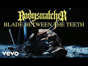 Bodysnatcher - Blade Between The Teeth (Official Music Video)