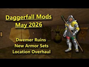 The BEST New Daggerfall Mods - May 2026