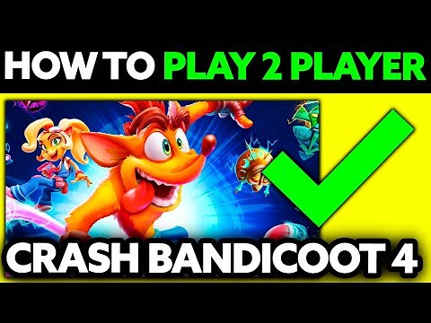 How To Play 2 Player on Crash Bandicoot 4 (2025) - Step by Step